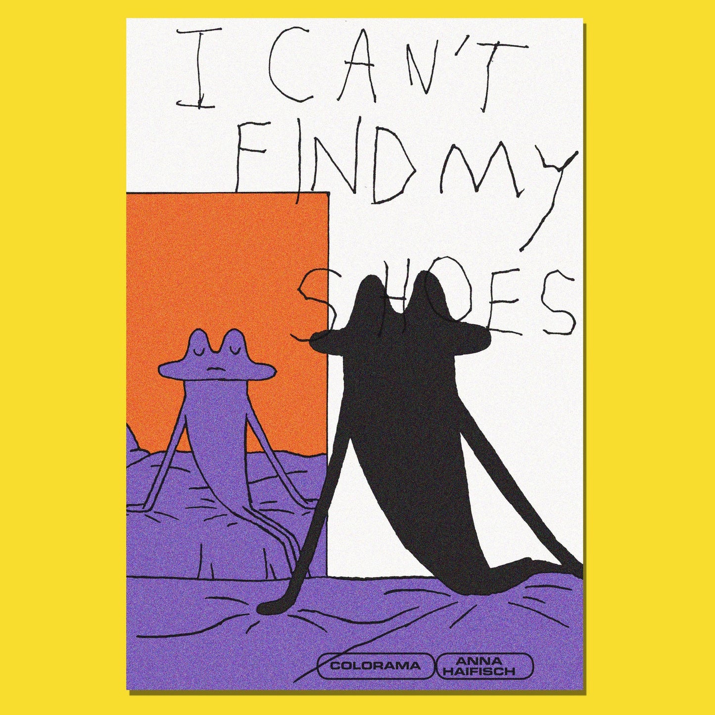I CAN'T FIND MY SHOES