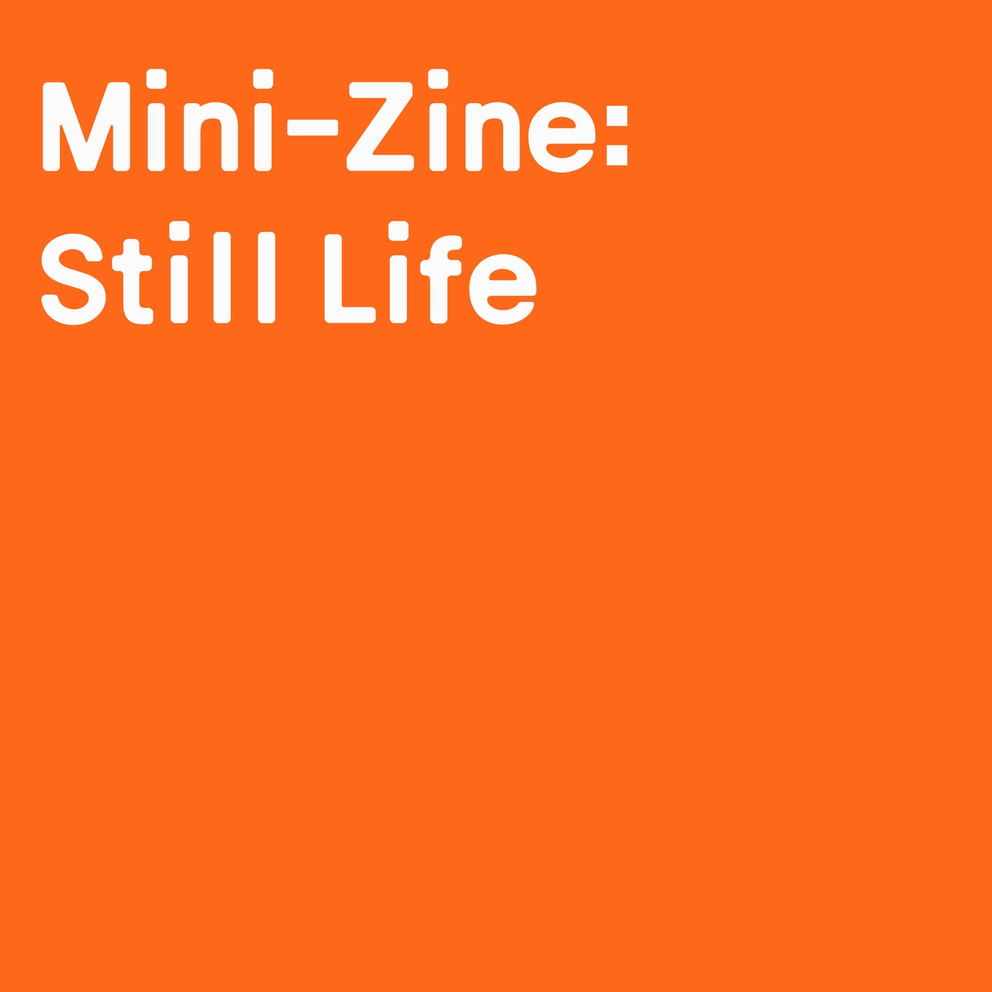 Mini-Zine: Still Life